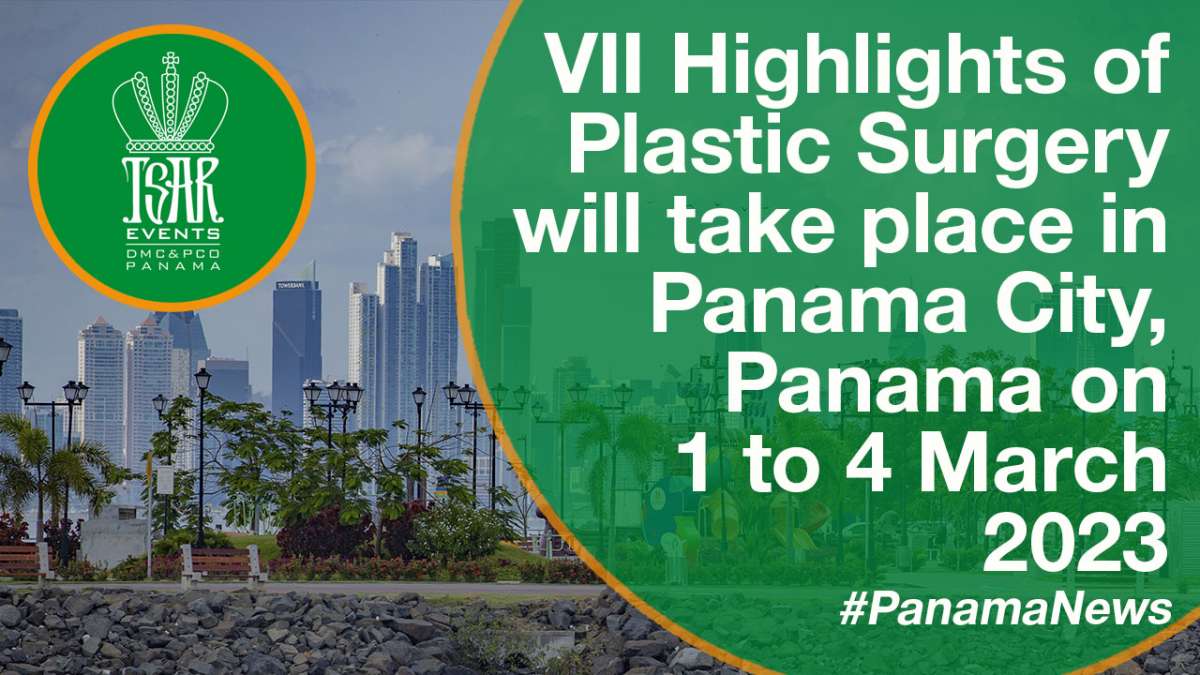 VII Highlights of Plastic Surgery will take place in Panama City, Panama on 1 to 4 March 2023